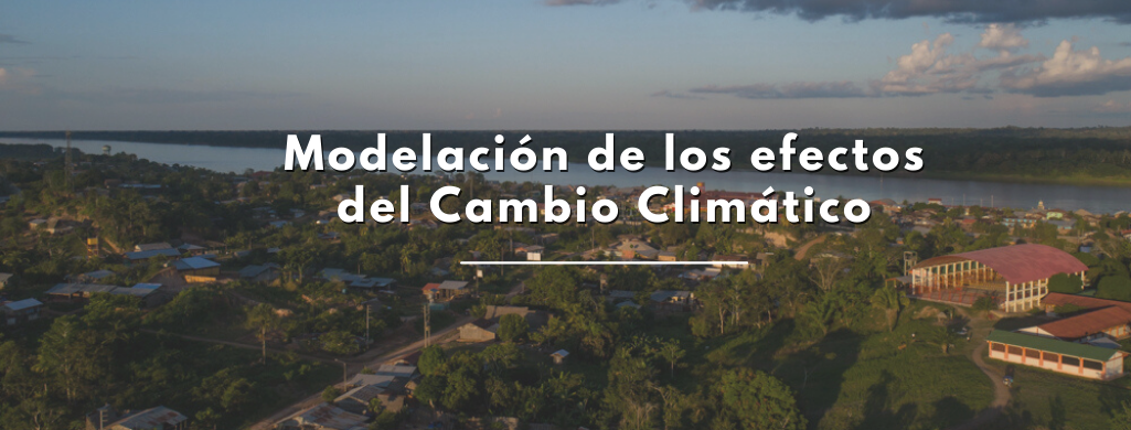 Modelación de los efectos del Cambio Climático